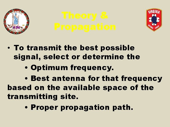 Theory & Propagation • To transmit the best possible signal, select or determine the