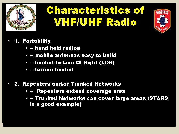 Characteristics of VHF/UHF Radio • 1. Portability • -- hand held radios • --