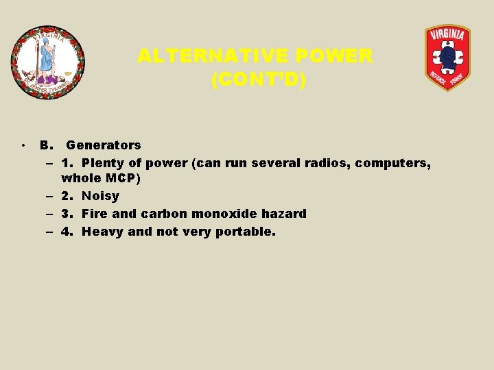 ALTERNATIVE POWER (CONT’D) • B. Generators – 1. Plenty of power (can run several
