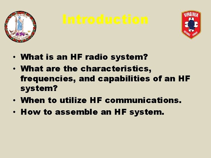 Introduction • What is an HF radio system? • What are the characteristics, frequencies,