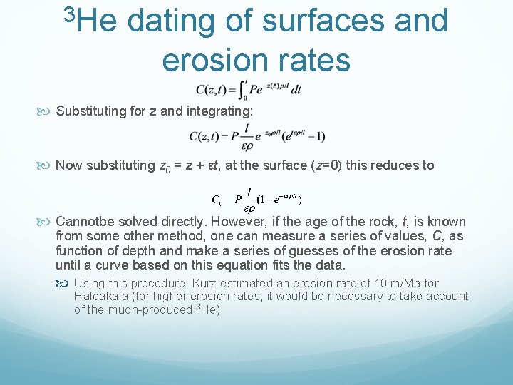 3 He dating of surfaces and erosion rates Substituting for z and integrating: Now