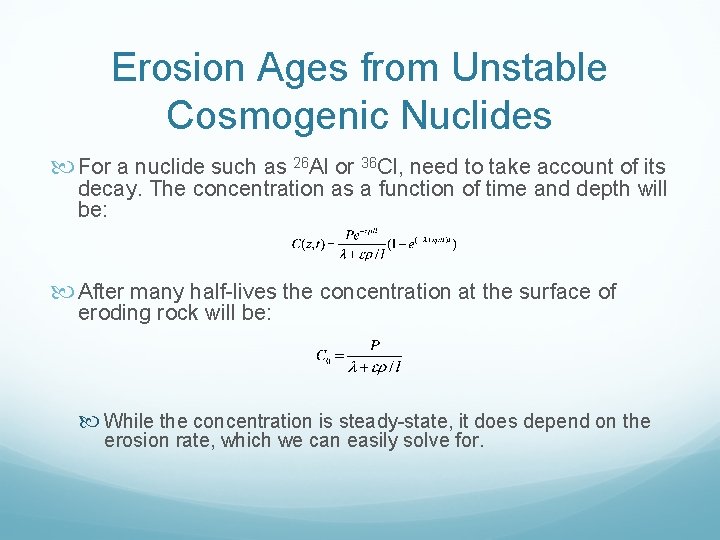 Erosion Ages from Unstable Cosmogenic Nuclides For a nuclide such as 26 Al or