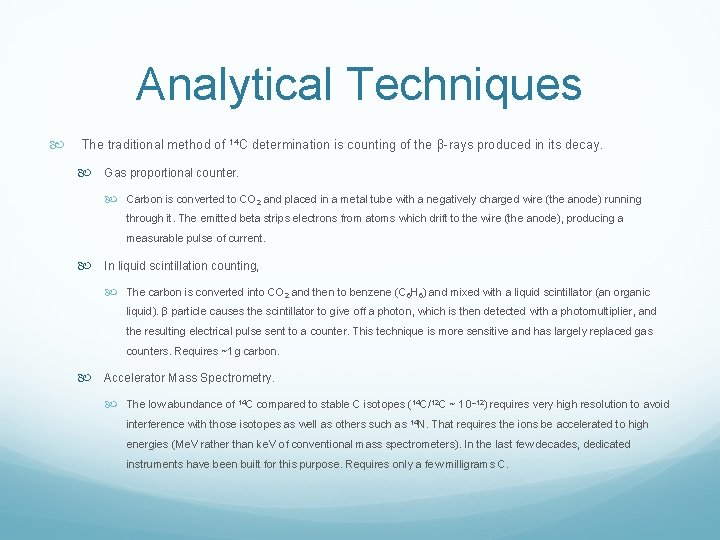 Analytical Techniques The traditional method of 14 C determination is counting of the β