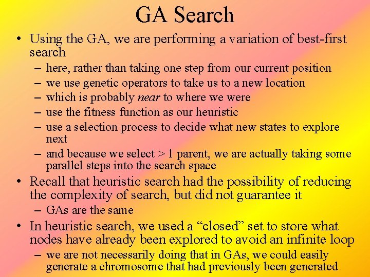 GA Search • Using the GA, we are performing a variation of best-first search
