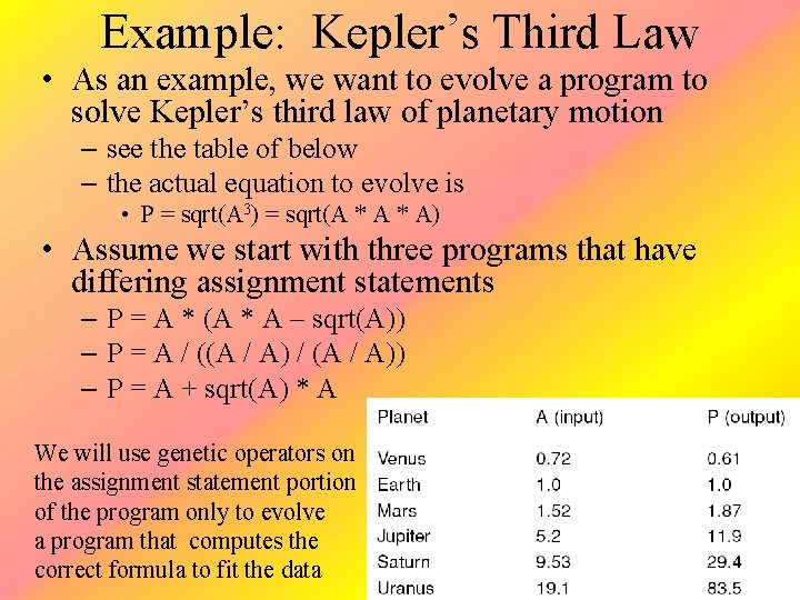 Example: Kepler’s Third Law • As an example, we want to evolve a program