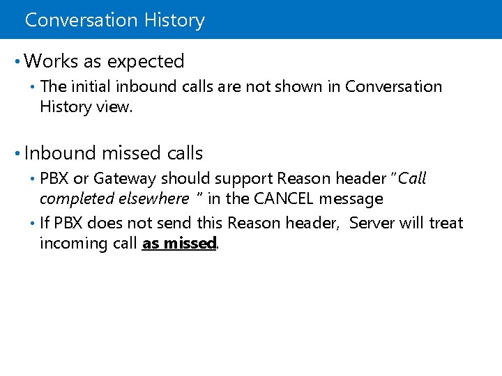 Conversation History • Works as expected • The initial inbound calls are not shown