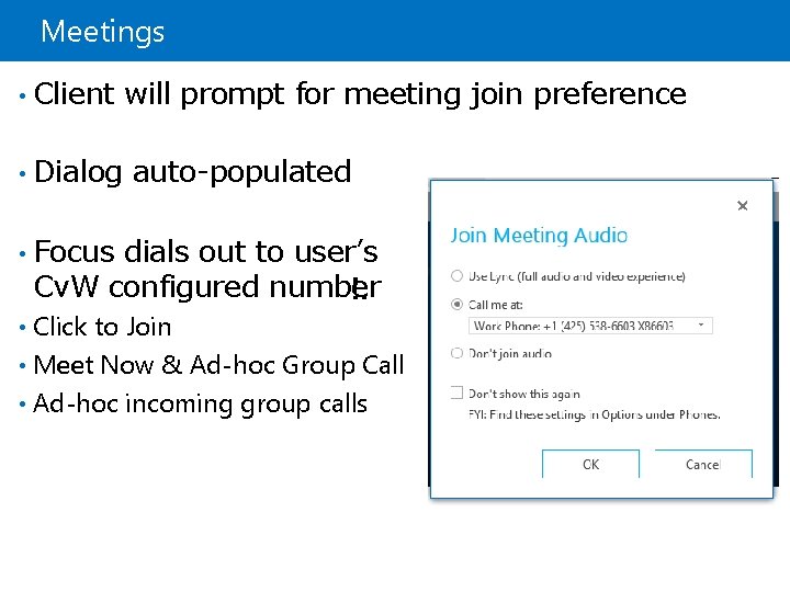 Meetings • Client • Dialog will prompt for meeting join preference auto-populated • Focus