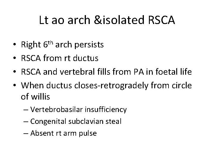 Lt ao arch &isolated RSCA • • Right 6 th arch persists RSCA from