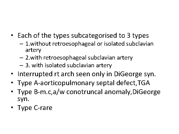  • Each of the types subcategorised to 3 types – 1. without retroesophageal