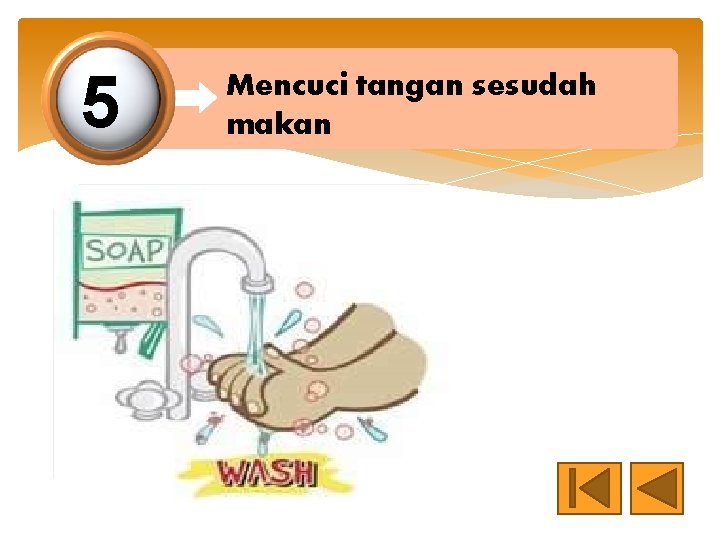 5 Mencuci tangan sesudah makan 