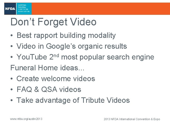 Don’t Forget Video • Best rapport building modality • Video in Google’s organic results