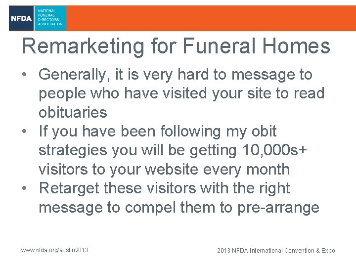 Remarketing for Funeral Homes • Generally, it is very hard to message to people