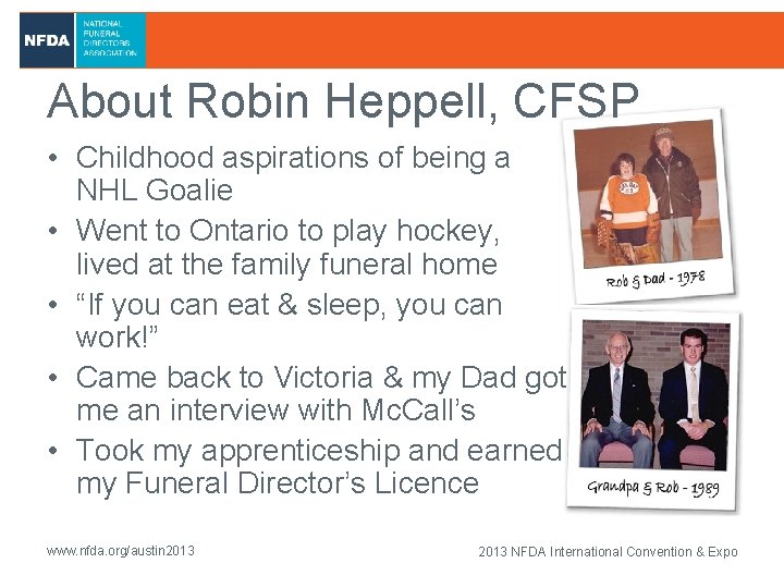 About Robin Heppell, CFSP • Childhood aspirations of being a NHL Goalie • Went