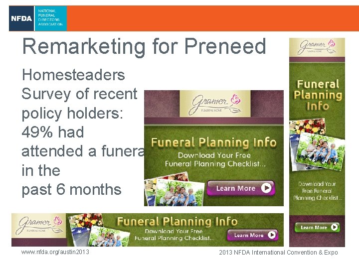 Remarketing for Preneed Homesteaders Survey of recent policy holders: 49% had attended a funeral