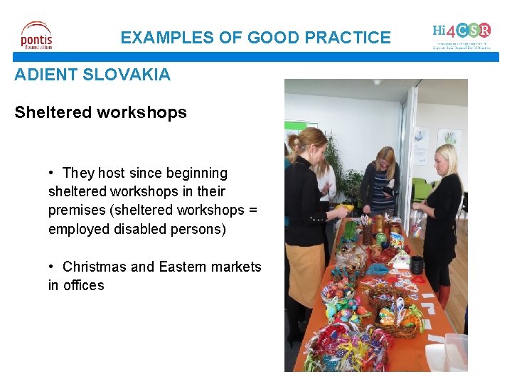EXAMPLES OF GOOD PRACTICE ADIENT SLOVAKIA Sheltered workshops • They host since beginning sheltered