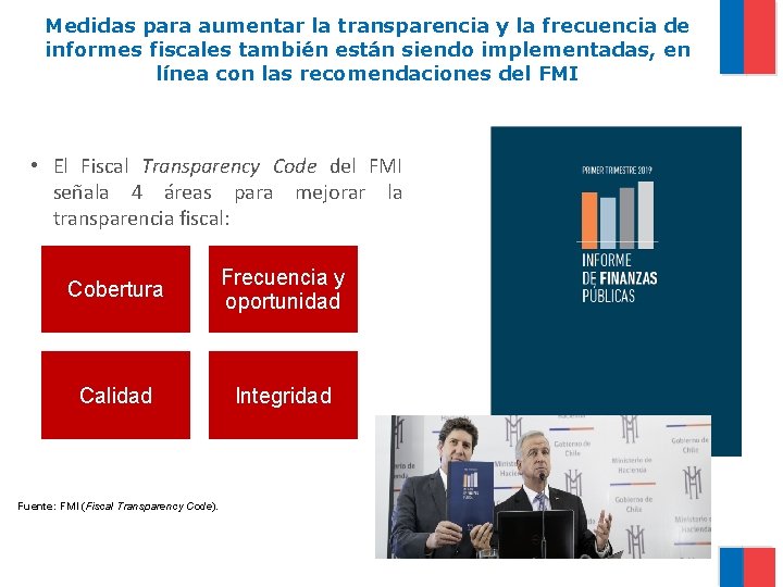 Medidas para aumentar la transparencia y la frecuencia de informes fiscales también están siendo