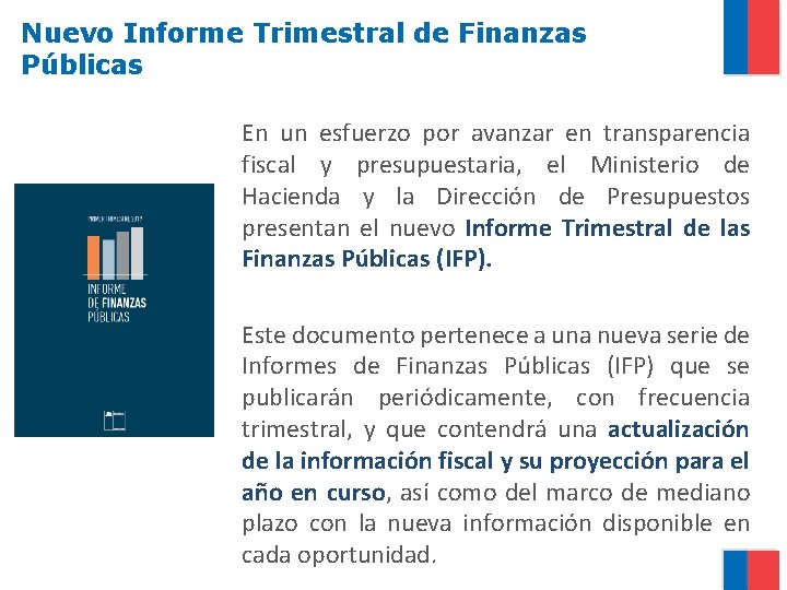 Nuevo Informe Trimestral de Finanzas Públicas En un esfuerzo por avanzar en transparencia fiscal