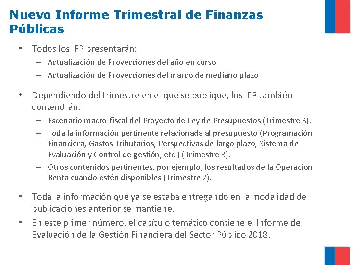 Nuevo Informe Trimestral de Finanzas Públicas • Todos los IFP presentarán: – Actualización de