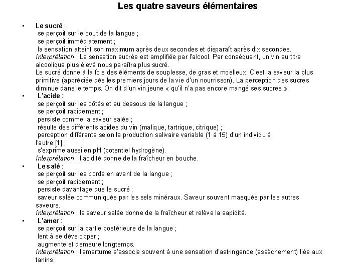 Les quatre saveurs élémentaires • • Le sucré : se perçoit sur le bout