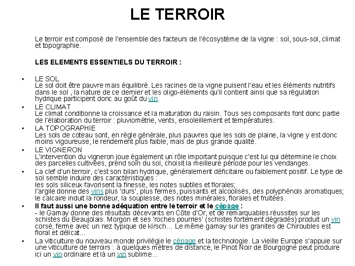 LE TERROIR Le terroir est composé de l’ensemble des facteurs de l’écosystème de la