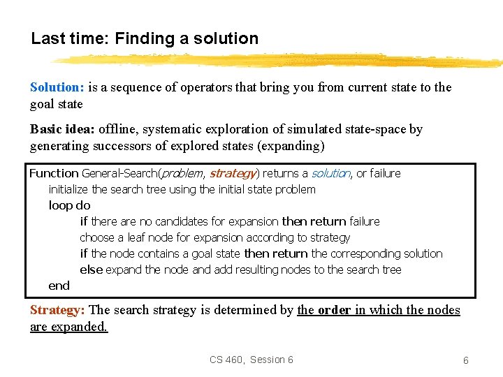 Last time: Finding a solution Solution: is a sequence of operators that bring you