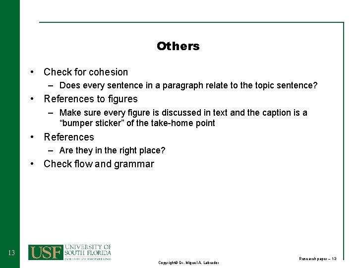 Others • Check for cohesion – Does every sentence in a paragraph relate to