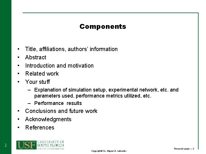 Components • • • Title, affiliations, authors’ information Abstract Introduction and motivation Related work