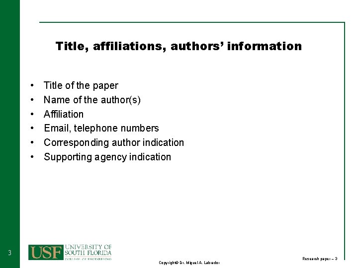 Title, affiliations, authors’ information • • • Title of the paper Name of the