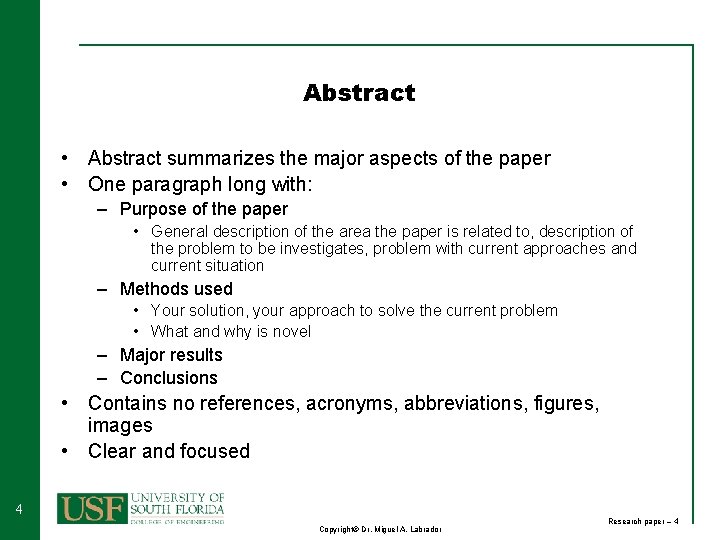 Abstract • Abstract summarizes the major aspects of the paper • One paragraph long
