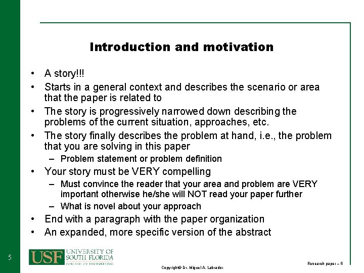 Introduction and motivation • A story!!! • Starts in a general context and describes