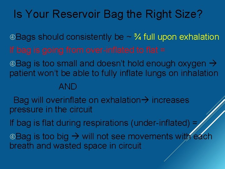 Is Your Reservoir Bag the Right Size? Bags should consistently be ~ ¾ full