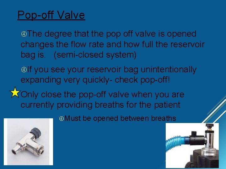 Pop-off Valve The degree that the pop off valve is opened changes the flow