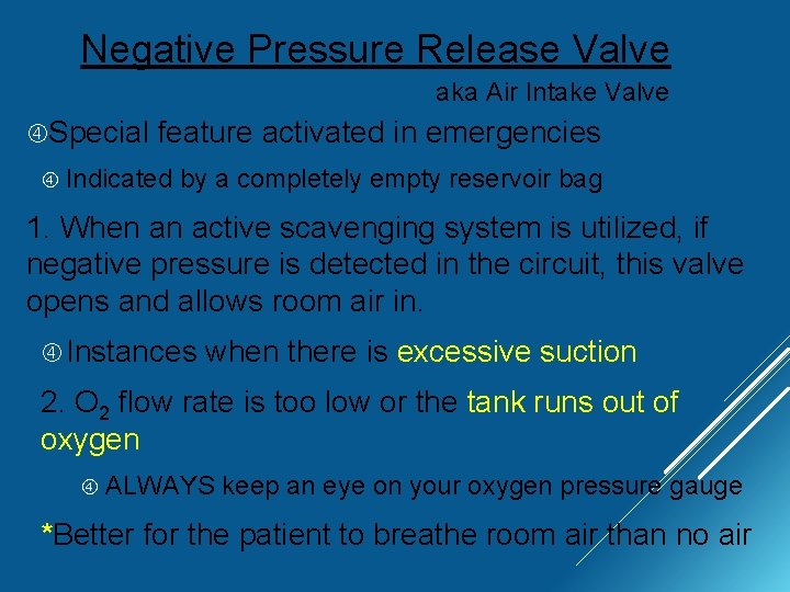 Negative Pressure Release Valve aka Air Intake Valve Special feature activated in emergencies Indicated