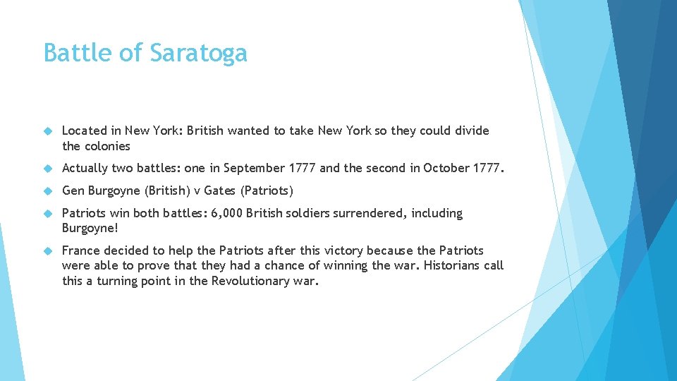 Battle of Saratoga Located in New York: British wanted to take New York so
