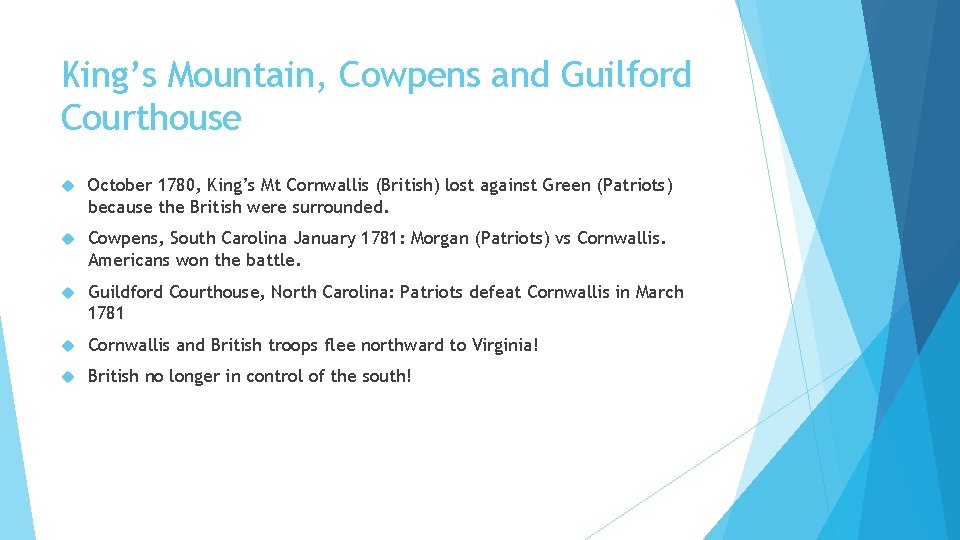 King’s Mountain, Cowpens and Guilford Courthouse October 1780, King’s Mt Cornwallis (British) lost against