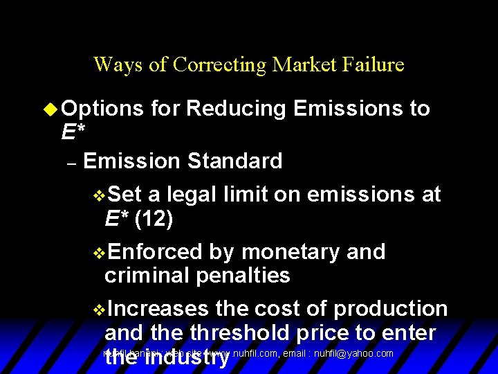 Ways of Correcting Market Failure u Options for Reducing Emissions to E* – Emission