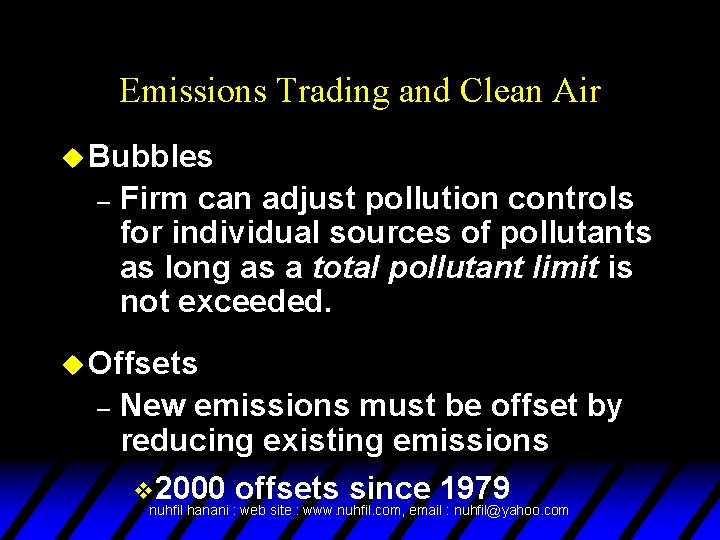 Emissions Trading and Clean Air u Bubbles – Firm can adjust pollution controls for