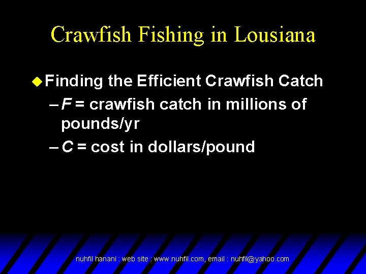 Crawfish Fishing in Lousiana u Finding the Efficient Crawfish Catch – F = crawfish