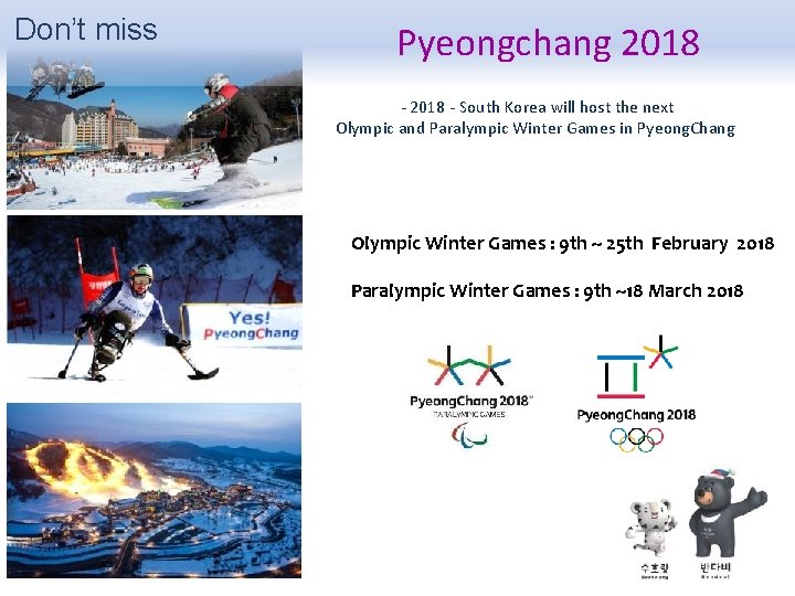 Don’t miss Pyeongchang 2018 - South Korea will host the next Olympic and Paralympic