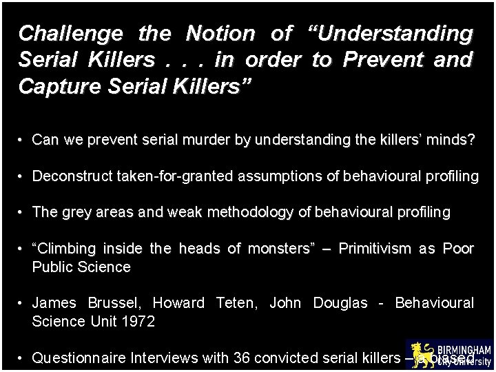 Challenge the Notion of “Understanding Serial Killers. . . in order to Prevent and