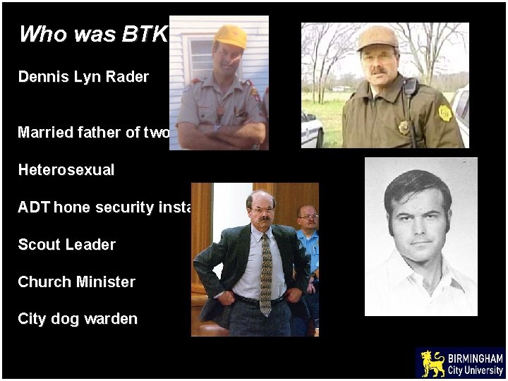 Who was BTK? Dennis Lyn Rader Married father of two Heterosexual ADT hone security