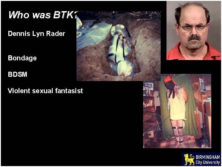 Who was BTK? Dennis Lyn Rader Bondage BDSM Violent sexual fantasist 