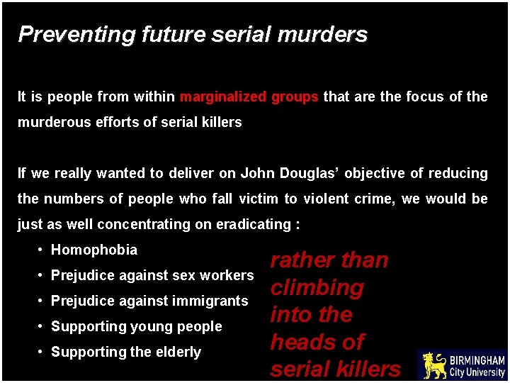Preventing future serial murders It is people from within marginalized groups that are the