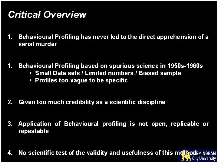 Critical Overview 1. Behavioural Profiling has never led to the direct apprehension of a