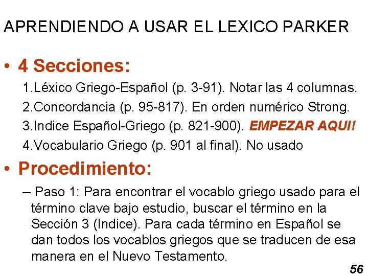 APRENDIENDO A USAR EL LEXICO PARKER • 4 Secciones: 1. Léxico Griego-Español (p. 3