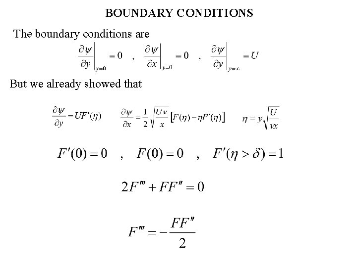 BOUNDARY CONDITIONS The boundary conditions are But we already showed that 