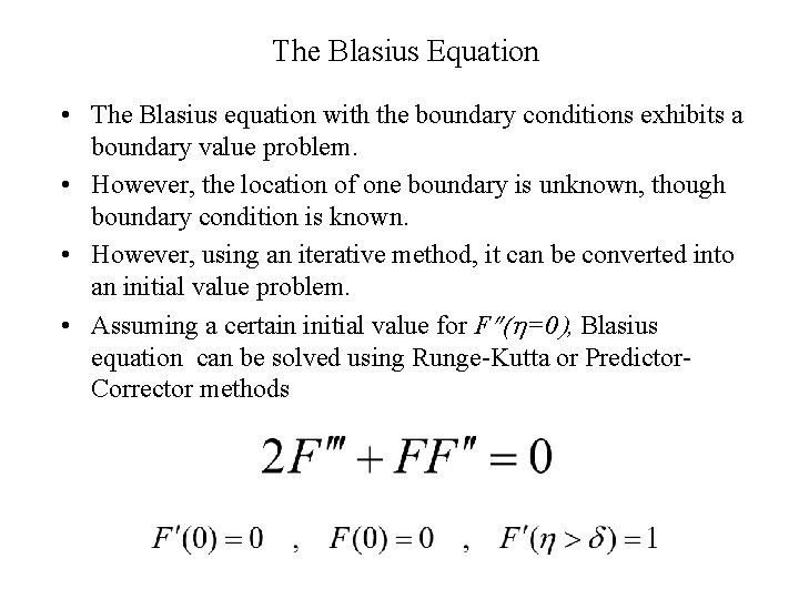 The Blasius Equation • The Blasius equation with the boundary conditions exhibits a boundary