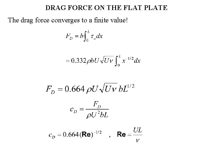 DRAG FORCE ON THE FLAT PLATE The drag force converges to a finite value!