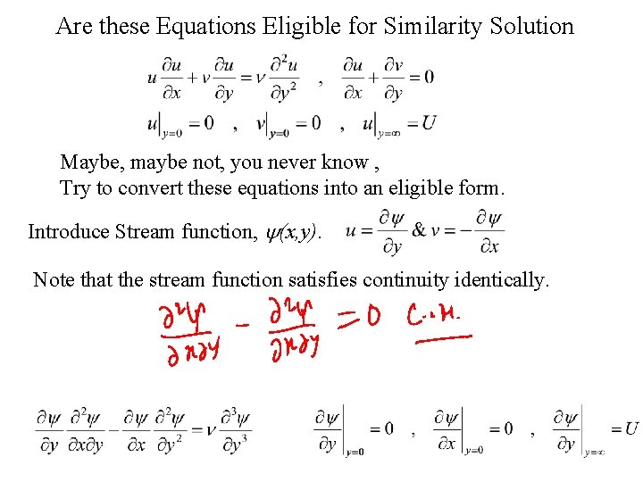 Are these Equations Eligible for Similarity Solution Maybe, maybe not, you never know ,