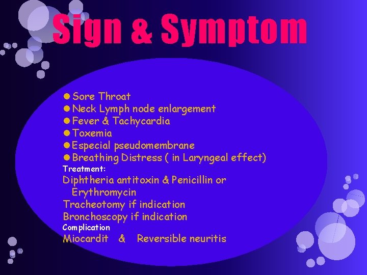 Sign & Symptom Sore Throat Neck Lymph node enlargement Fever & Tachycardia Toxemia Especial